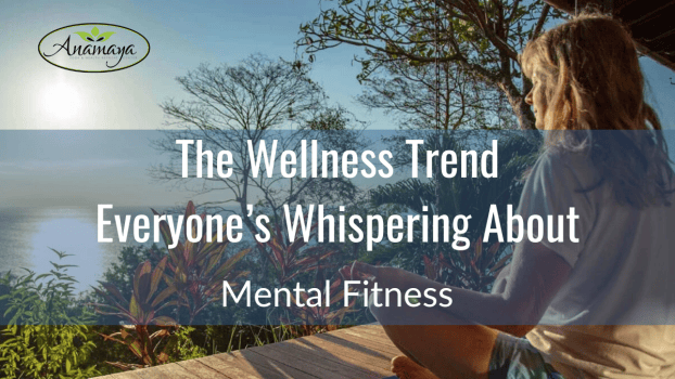 Mental Fitness at Anamaya Resort